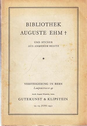 Seller image for Versteigerungs-Katalog 63: Bibliothek Auguste Ehm sowie Bcher aus anderem Besitz. Versteigerung in Bern 12.-15. Juni 1951. for sale by Antiquariat Carl Wegner