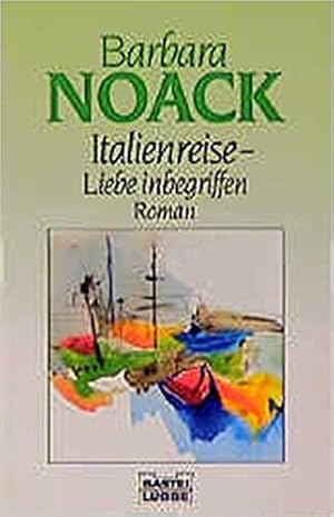 Seller image for Italienreise - Liebe inbegriffen : [Roman]. Bastei-Lbbe-Taschenbuch ; Bd. 12502 : Allgemeine Reihe for sale by Modernes Antiquariat an der Kyll