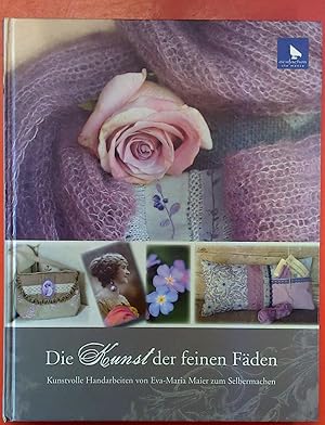 Seller image for Die Kunst der feinen Fden. Kunstvolle Handarbeiten for sale by biblion2