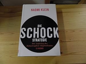 Die Schock-Strategie : der Aufstieg des Katastrophen-Kapitalismus. Aus dem Engl. übers. von Hartm...