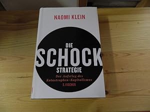 Bild des Verkufers fr Die Schock-Strategie : der Aufstieg des Katastrophen-Kapitalismus. Aus dem Engl. bers. von Hartmut Schickert . zum Verkauf von Versandantiquariat Schfer