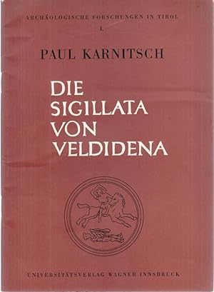 Die Sigillata von Veldidena (Wilten - Innsbruck). (= Archäologische Forschungen in Tirol I.)