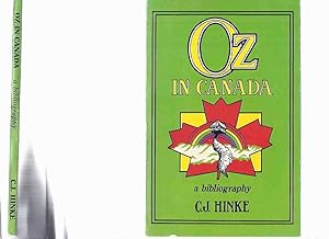 Imagen del vendedor de OZ in Canada: A Bibliography (includes non-OZ Books; Pseudonyms and Anonymous Works; Copp Clark Spine Imprints / Title Page Imprints ) a la venta por Leonard Shoup