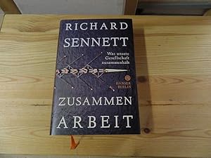 Zusammenarbeit : was unsere Gesellschaft zusammenhält. Richard Sennett. Aus dem Amerikan. von Mic...