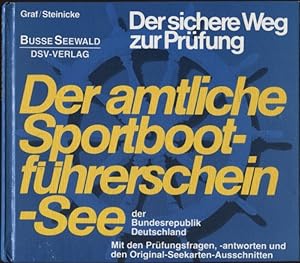 Der amtliche Sportbootführerschein-See der Bundesrepublik Deutschland Der sichere Weg zur Prüfung...