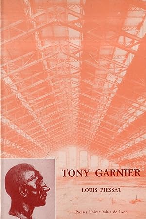 Tony Garnier : 1869-1948