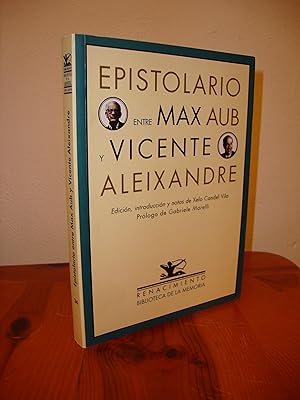 Seller image for EPISTOLARIO ENTRE MAX AUB Y VICENTE ALEIXANDRE (RENACIMIENTO) for sale by Libropesa