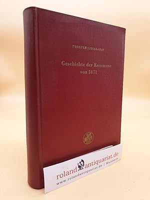 Imagen del vendedor de Geschichte der Kommune von 1871 / Prosper Lissagaray a la venta por Roland Antiquariat UG haftungsbeschrnkt