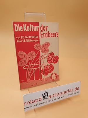 Bild des Verkufers fr Die Kultur der Erdbeere ; Nr. 240 zum Verkauf von Roland Antiquariat UG haftungsbeschrnkt