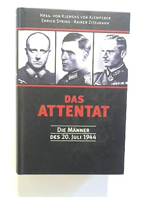 Bild des Verkufers fr Das Attentat: Die Mnner des 20. Juli 1944. zum Verkauf von Buecherhof