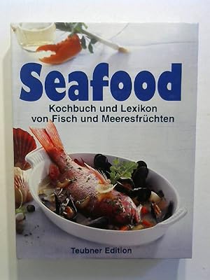 Seafood: Kochbuch und Lexikon von Fisch und Meeresfrüchten.