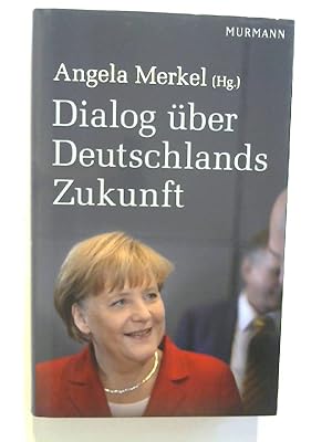 Dialog über Deutschlands Zukunft.