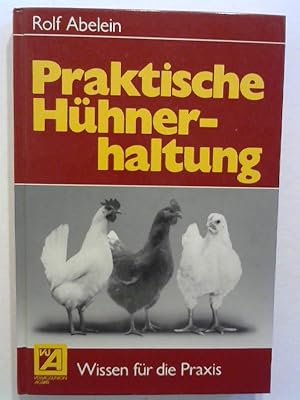 Praktische Hühnerhaltung.