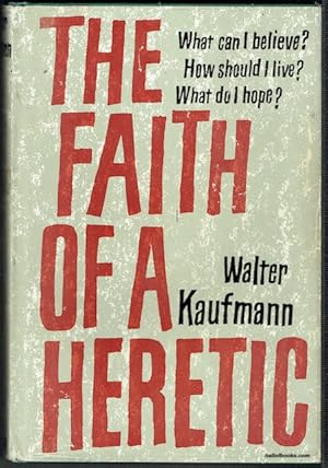 The Faith Of A Heretic