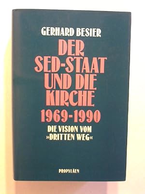 Bild des Verkufers fr Der SED- Staat und die Kirche 1969-1990. Die Vision vom "Dritten Weg". zum Verkauf von Buecherhof