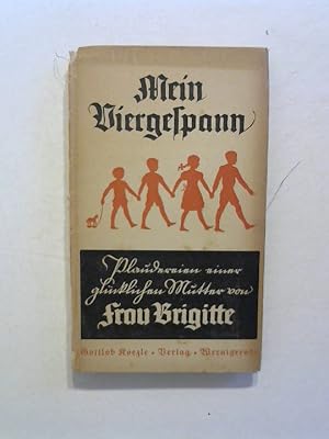 Seller image for Mein Viergespann. for sale by Buecherhof