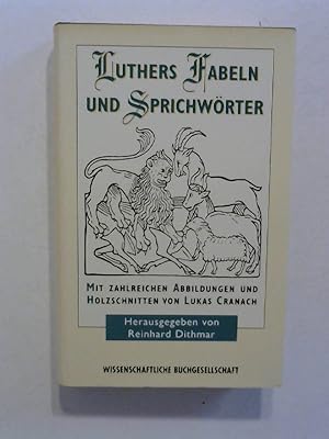 Luthers Fabeln und Sprichwörter: Mit zahlreichen Abbildungen und Holzschnitten von Lukas Cranach.