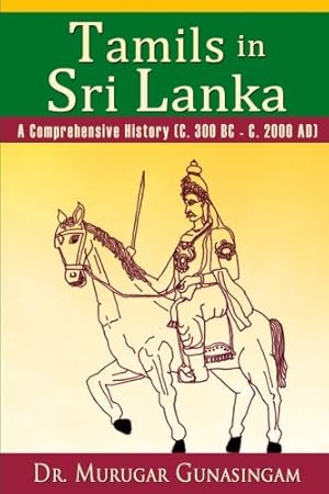 Image du vendeur pour Tamils in Sri Lanka. A Comprehensive History C. 300 BC - C. 2000 AD mis en vente par Libros Tobal