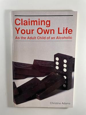 Bild des Verkufers fr Claiming Your Own Life: As the Adult Child of an Alcoholic zum Verkauf von BookEnds Bookstore & Curiosities