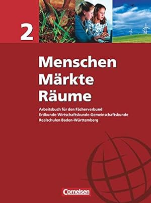 Menschen - Märkte - Räume - Arbeitsbuch für den Fächerverbund Erdkunde - Wirtschaftskunde - Gemei...