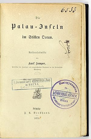 Die Palau-Inseln im stillen Ocean. Reiseerlebnisse. Mit einer lithographirten Karte.