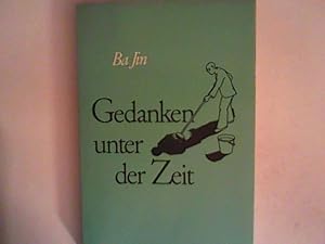 Seller image for Gedanken unter der Zeit. Ansichten - Erkundungen - Wahrheiten 1979 - 1984 for sale by ANTIQUARIAT FRDEBUCH Inh.Michael Simon