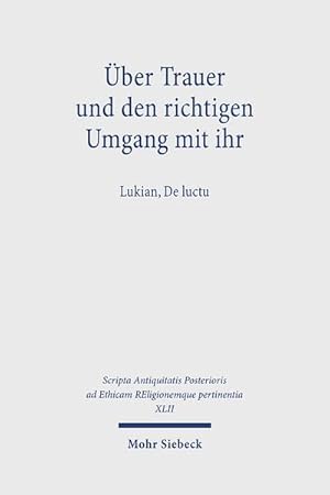 Seller image for ber Trauer und den richtigen Umgang mit ihr : Lukian, De luctu for sale by AHA-BUCH GmbH