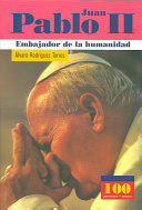 JUAN PABLO II : EMBAJADOR DE LA HUMANIDAD / JOHN PAUL II