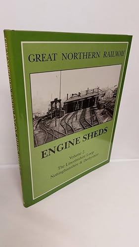 Image du vendeur pour Great Northern Railway Engine Sheds Volume 2 the Lincolnshire Loop Nottinghamshire & Derbyshire122 Pages B/W Photos mis en vente par Lion Books PBFA