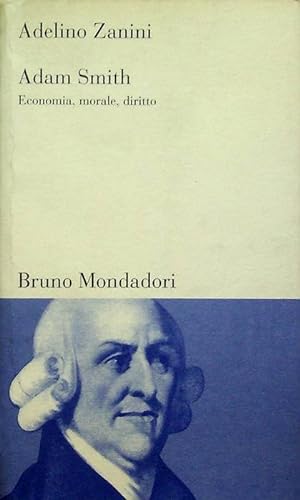 Image du vendeur pour Adam Smith: economia, morale, diritto.: Testi e pretesti; mis en vente par Studio Bibliografico Adige