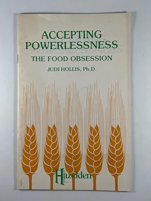 Seller image for Accepting Powerlessness ~ The Food Obsession for sale by BookEnds Bookstore & Curiosities