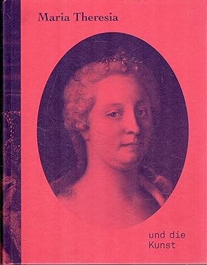 Seller image for Maria Theresia und die Kunst for sale by Messinissa libri