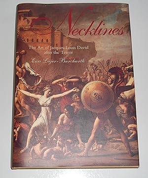 Bild des Verkufers fr NECKLINES The Art of Jacques-Louis David After The Terror by Ewa Lajer Burcharth Hardback zum Verkauf von sculptorpaul