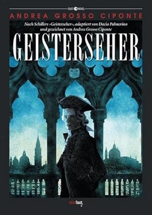 Seller image for Geisterseher : Graphic Novel. Nach Schillers "Geisterseher", adaptiert von Dacia Palmerino und gezeichnet von Andrea Grosso Ciponte for sale by AHA-BUCH GmbH