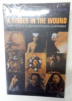 Seller image for A Finger in the Wound. Body Politics in Quincentennial Guatemala. for sale by Plurabelle Books Ltd