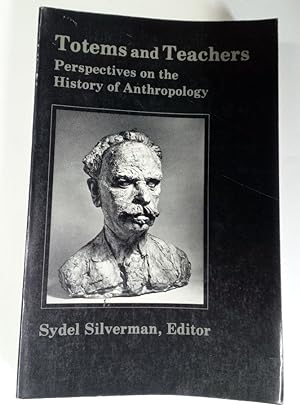 Immagine del venditore per Totems and Teachers. Perspectives on the History of Anthropology. venduto da Plurabelle Books Ltd
