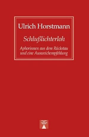 Bild des Verkufers fr Schlulichterloh : Aphorismen aus dem Rckstau und eine Ausweichempfehlung zum Verkauf von AHA-BUCH GmbH