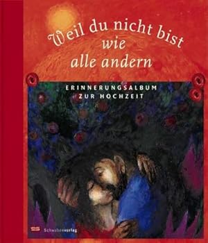 Bild des Verkufers fr Weil du nicht bist wie alle andern : Erinnerungsalbum zur Hochzeit zum Verkauf von AHA-BUCH GmbH