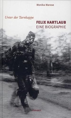 Immagine del venditore per Unter der Tarnkappe - Felix Hartlaub : Eine Biographie. Vorw. v. Karl Corino venduto da AHA-BUCH GmbH