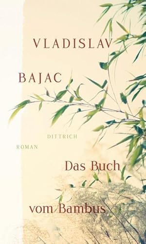 Bild des Verkufers fr Das Buch vom Bambus : Roman zum Verkauf von AHA-BUCH GmbH