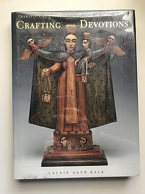 Bild des Verkufers fr Crafting Devotions: Tradition in Contemporary New Mexico Santos zum Verkauf von Sheapast Art and Books