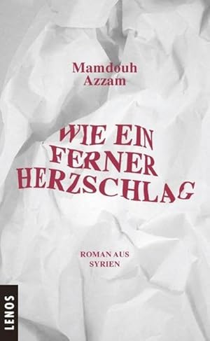 Seller image for Wie ein ferner Herzschlag : Roman aus Syrien for sale by AHA-BUCH GmbH