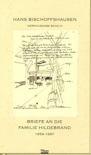 Bild des Verkufers fr Werkausgabe Hans Bischoffshausen / Briefe an die Familie Hildebrandt 1959 - 1987 : Briefe an die Familie Hildebrandt zum Verkauf von AHA-BUCH GmbH