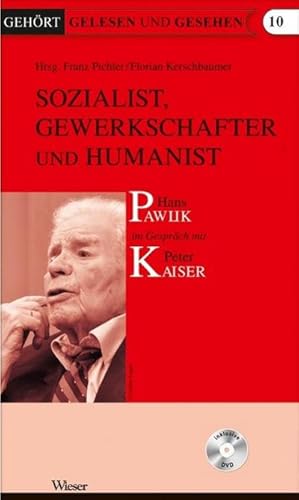 Bild des Verkufers fr Sozialist, Gewerkschafter und Humanist. Hans Pawlik im Gesprch mit Peter Kaiser, m. DVD zum Verkauf von AHA-BUCH GmbH