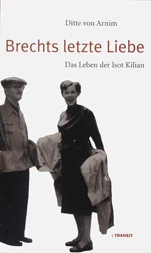 Bild des Verkufers fr Brechts letzte Liebe : Das Leben der Isot Kilian zum Verkauf von AHA-BUCH GmbH
