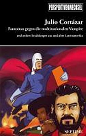 Bild des Verkufers fr Fantomas gegen die multinationalen Vampire : Und andere Erzhlungen aus und ber Lateinamerika zum Verkauf von AHA-BUCH GmbH
