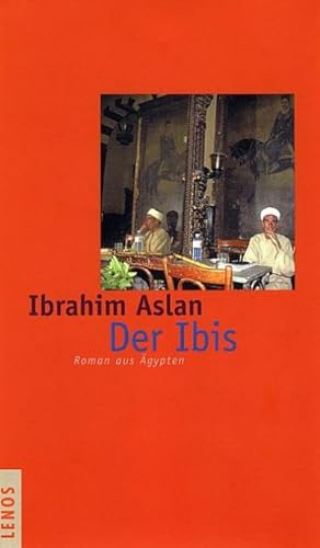 Immagine del venditore per Der Ibis : Roman aus gypten. Aus d. Arab. v. Doris Kilias. Nachw. v. Hartmut Fhndrich venduto da AHA-BUCH GmbH