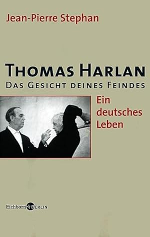 Bild des Verkufers fr Thomas Harlan : Das Gesicht deines Feindes. Ein deutsches Leben zum Verkauf von AHA-BUCH GmbH