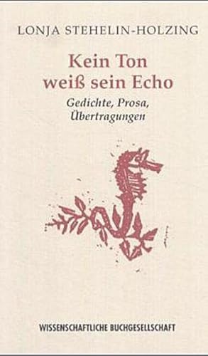 Bild des Verkufers fr Kein Ton wei sein Echo : Gedichte, Prosa, bertragungen zum Verkauf von AHA-BUCH GmbH