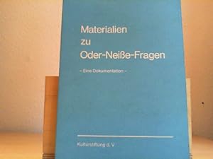 Materialien zu Oder-Neisse-Fragen : e. Dokumentation zur Rechtslage Deutschlands u.d. Deutschen n...